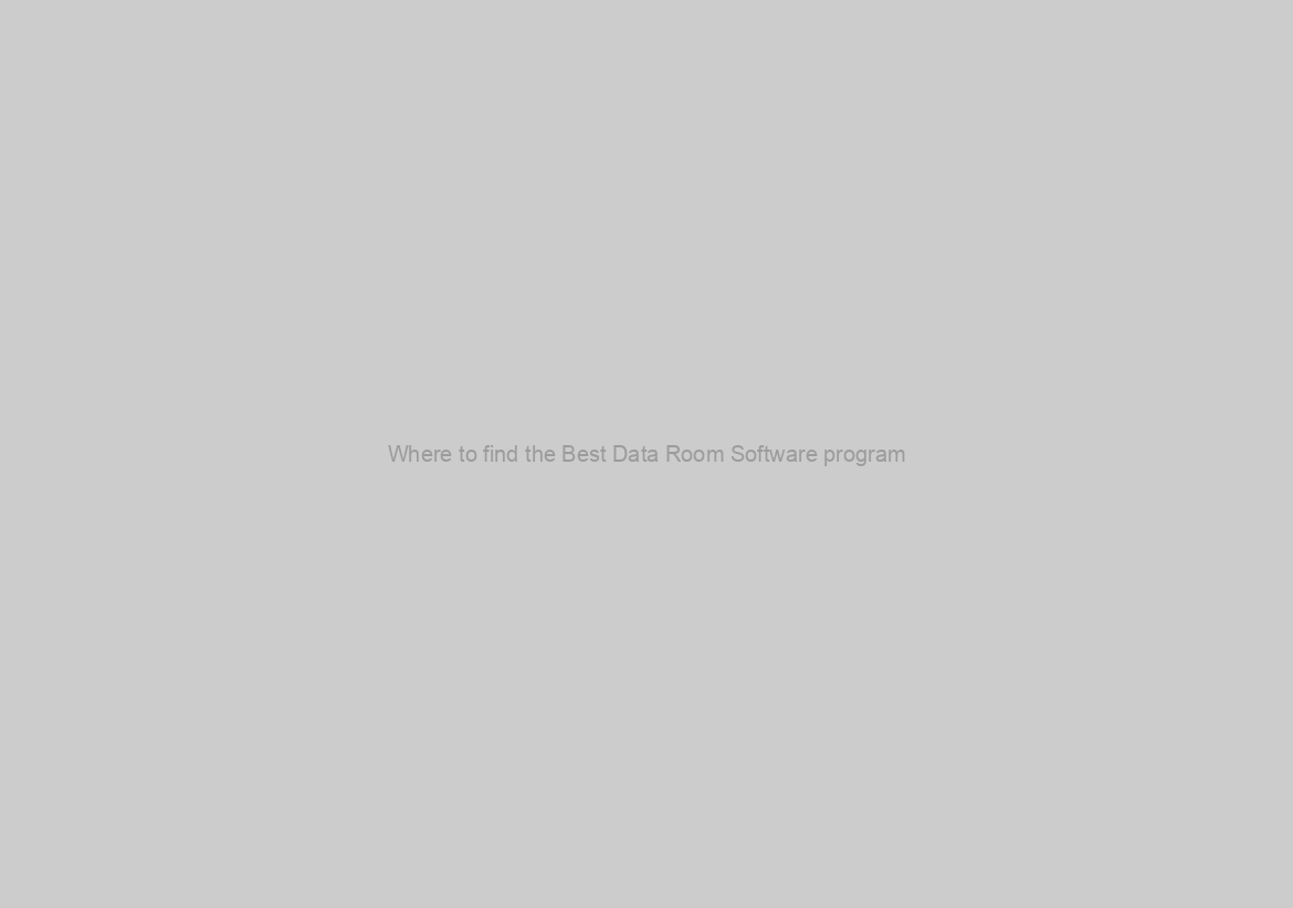 Where to find the Best Data Room Software program